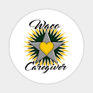 Waco Caregiver black font design Magnet